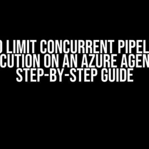 How to Limit Concurrent Pipeline Job Execution on an Azure Agent: A Step-by-Step Guide