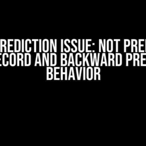 LSTM Prediction Issue: Not Predicting Last Record and Backward Prediction Behavior