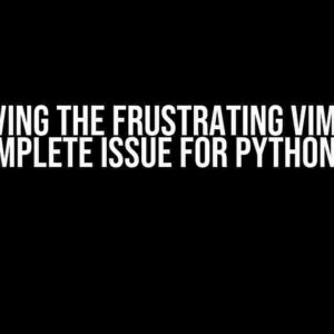 Solving the Frustrating Vim Ale Autocomplete Issue for Python Curses